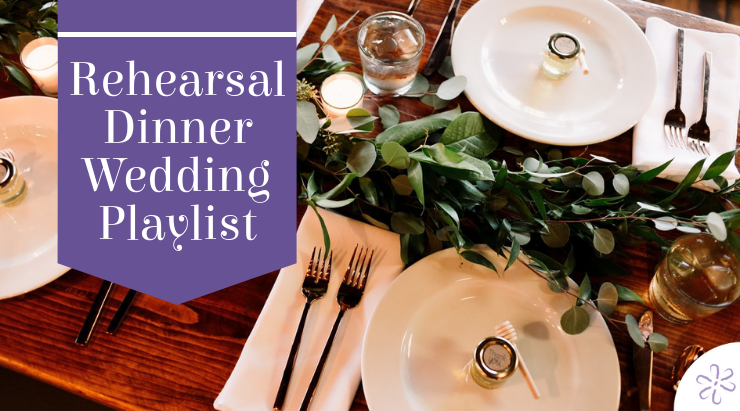 Rehearsal Dinner Wedding Playlist