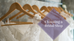 Choosing a Bridal Shop