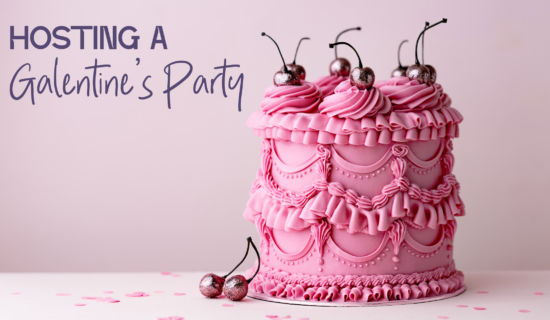 Hosting a Galentine's Party