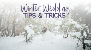 Winter Wedding Tips & Tricks