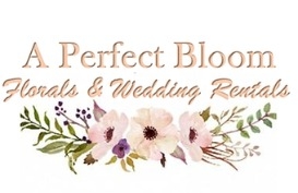 A Perfect Bloom Florist & Wedding Rentals